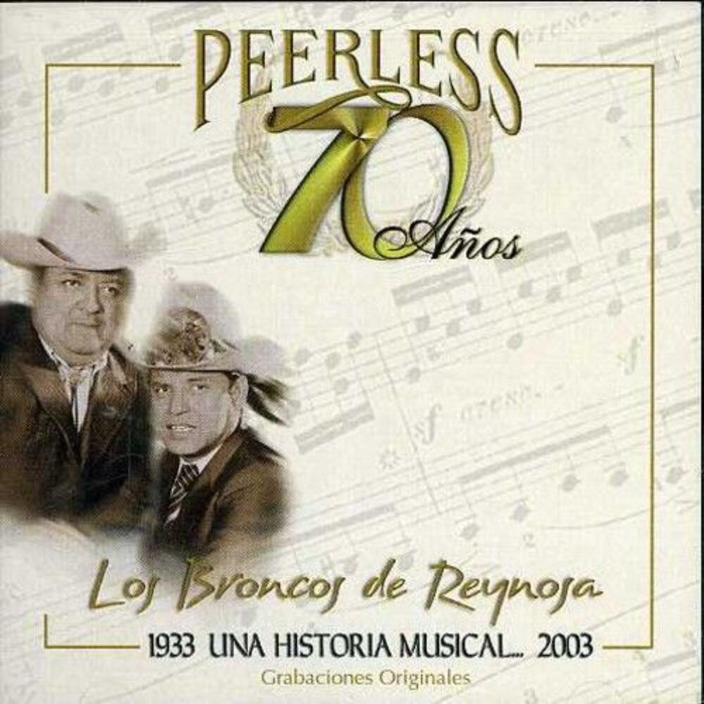 Los Broncos de Reynosa - 70 Anos Peerless Una Historia Musical  CD